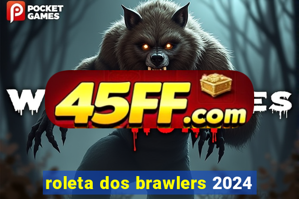 roleta dos brawlers 2024